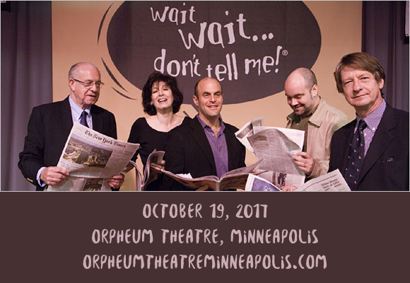 Wait Wait...Don't Tell Me at Orpheum Theatre Minneapolis
