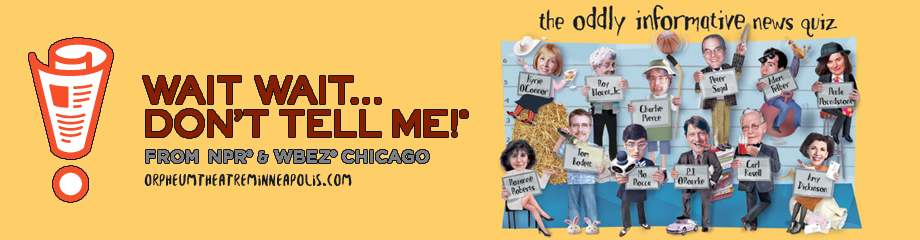 Wait Wait...Don't Tell Me at Orpheum Theatre Minneapolis