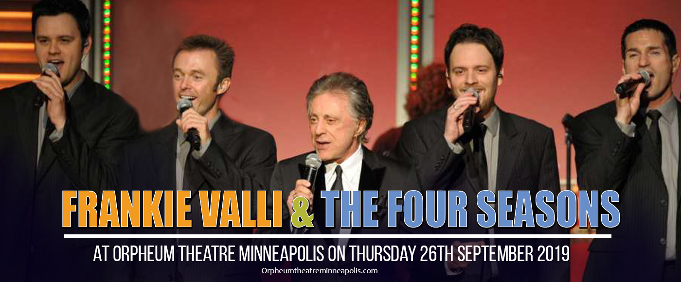 Frankie Valli & The Four Seasons at Orpheum Theatre Minneapolis tickets Frankie Valli & The Four Seasons at Orpheum Theatre Minneapolis