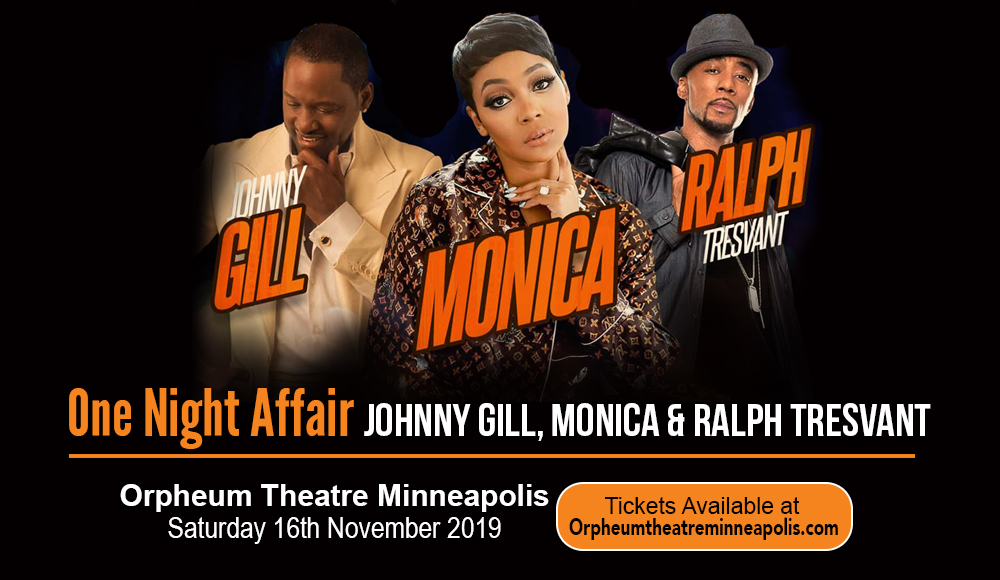 One Night Affair: Johnny Gill, Monica & Ralph Tresvant at Orpheum Theatre Minneapolis