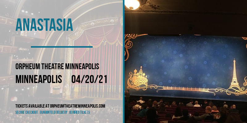 Anastasia at Orpheum Theatre Minneapolis tickets Anastasia at Orpheum Theatre Minneapolis