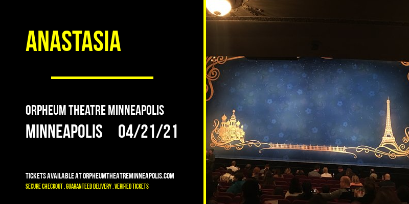 Anastasia at Orpheum Theatre Minneapolis tickets Anastasia at Orpheum Theatre Minneapolis