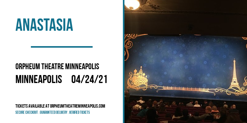 Anastasia at Orpheum Theatre Minneapolis tickets Anastasia at Orpheum Theatre Minneapolis