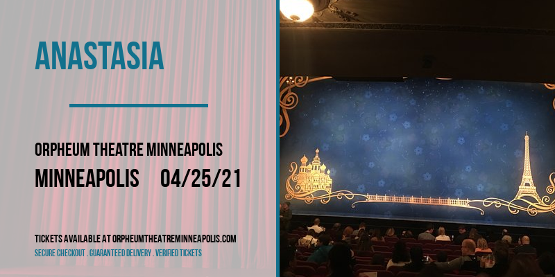 Anastasia at Orpheum Theatre Minneapolis tickets Anastasia at Orpheum Theatre Minneapolis