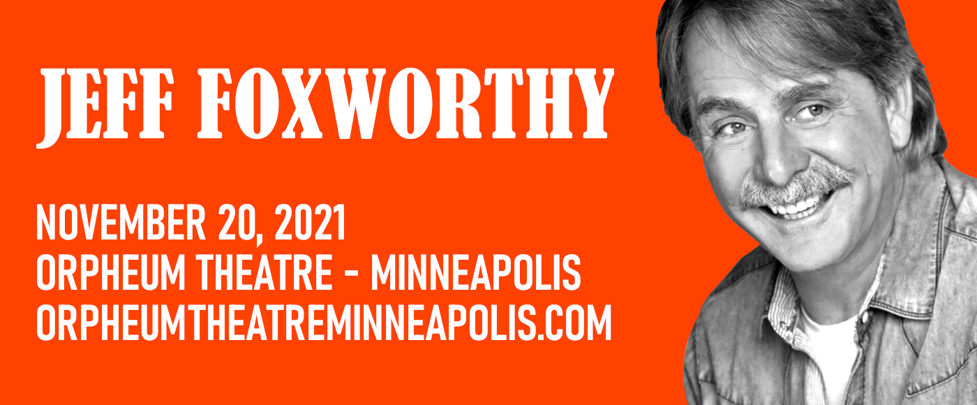 Jeff Foxworthy at Orpheum Theatre Minneapolis tickets Jeff Foxworthy at Orpheum Theatre Minneapolis