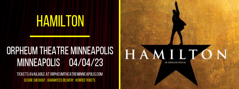 Hamilton at Orpheum Theatre Minneapolis tickets Hamilton at Orpheum Theatre Minneapolis