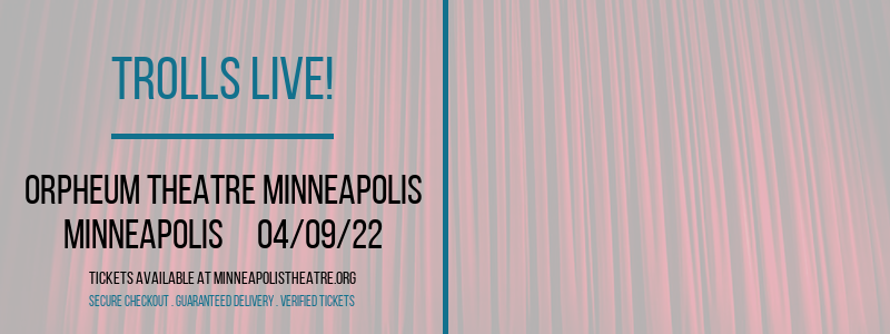 Trolls Live! at Orpheum Theatre Minneapolis