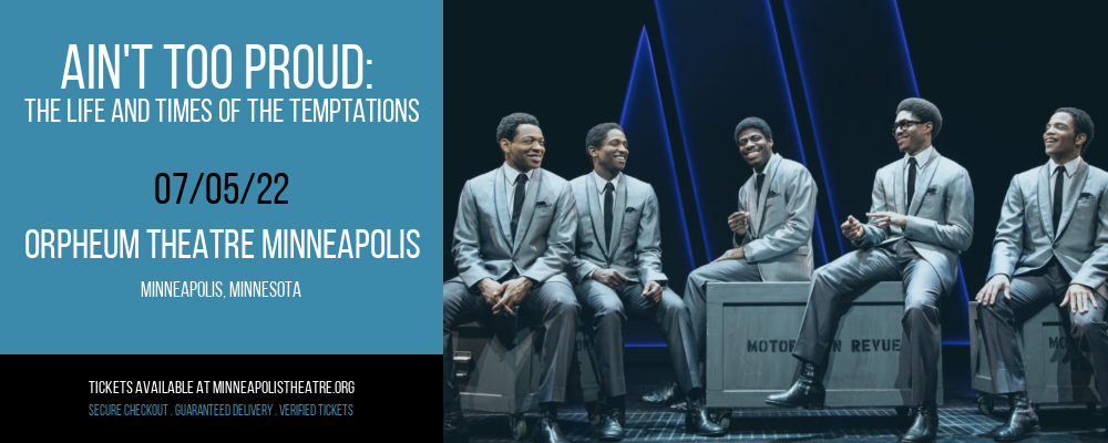 Ain't Too Proud: The Life and Times of The Temptations at Orpheum Theatre Minneapolis tickets Ain't Too Proud: The Life and Times of The Temptations at Orpheum Theatre Minneapolis