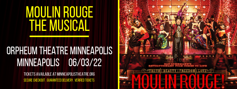 Moulin Rouge - The Musical at Orpheum Theatre Minneapolis tickets Moulin Rouge - The Musical at Orpheum Theatre Minneapolis