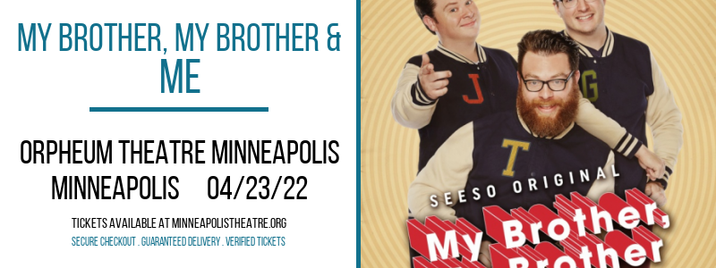My Brother, My Brother & Me at Orpheum Theatre Minneapolis tickets My Brother, My Brother & Me at Orpheum Theatre Minneapolis