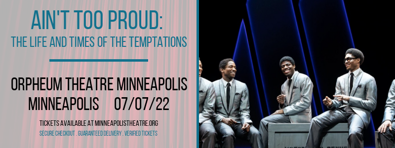 Ain't Too Proud: The Life and Times of The Temptations at Orpheum Theatre Minneapolis tickets Ain't Too Proud: The Life and Times of The Temptations at Orpheum Theatre Minneapolis