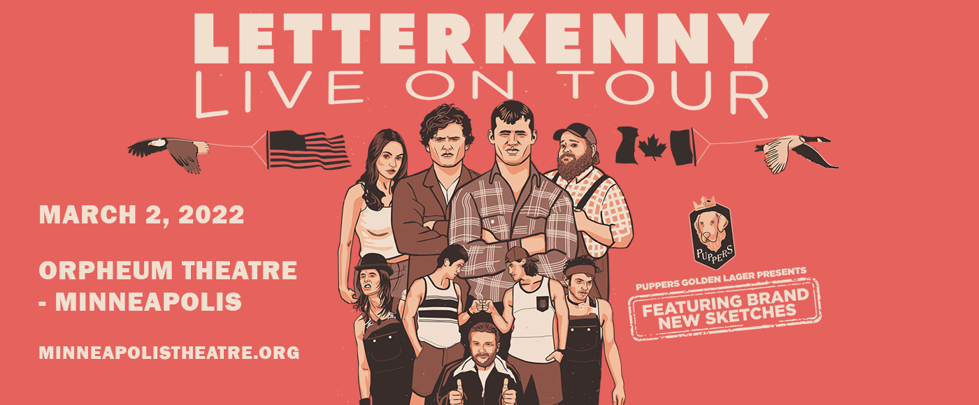Letterkenny Live at Orpheum Theatre Minneapolis tickets Letterkenny Live at Orpheum Theatre Minneapolis