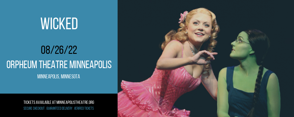Wicked at Orpheum Theatre Minneapolis tickets Wicked at Orpheum Theatre Minneapolis