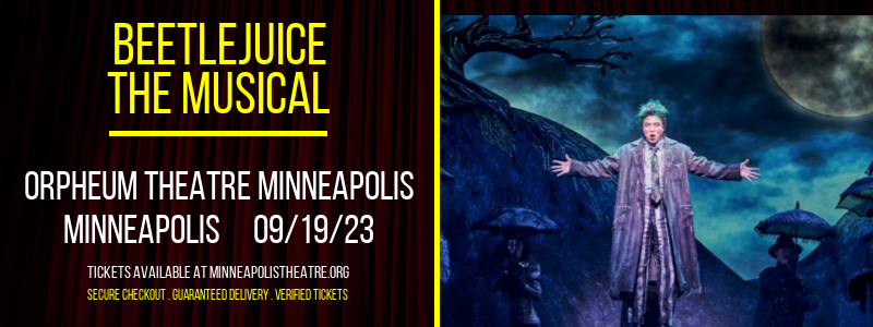 Beetlejuice - The Musical at Orpheum Theatre Minneapolis tickets Beetlejuice - The Musical at Orpheum Theatre Minneapolis