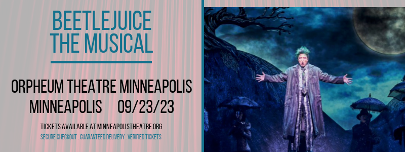 Beetlejuice - The Musical at Orpheum Theatre Minneapolis tickets Beetlejuice - The Musical at Orpheum Theatre Minneapolis