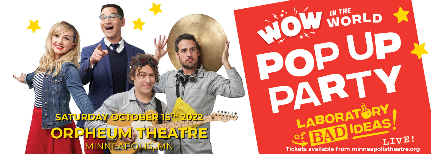 Wow In The World Pop Up Party: Laboratory of Bad Ideas [CANCELLED] at Orpheum Theatre Minneapolis