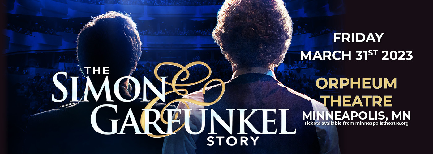 The Simon & Garfunkel Story at Orpheum Theatre Minneapolis tickets The Simon & Garfunkel Story at Orpheum Theatre Minneapolis