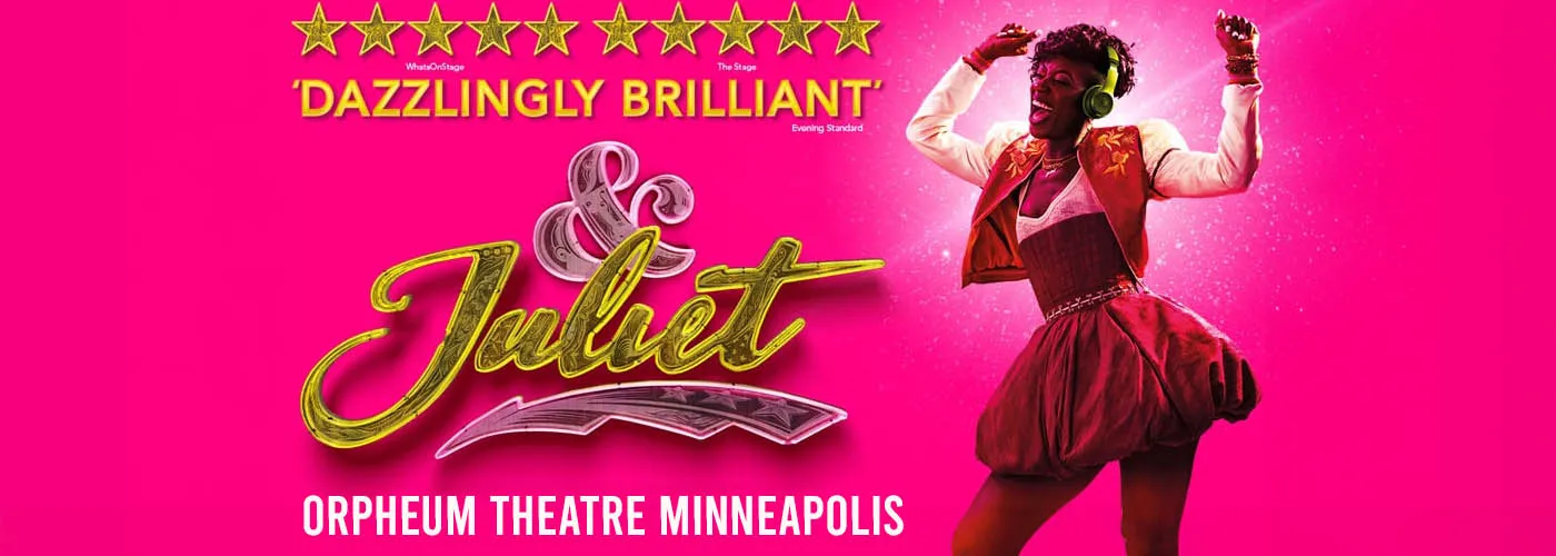 and Juliet at Orpheum Theatre Minneapolis