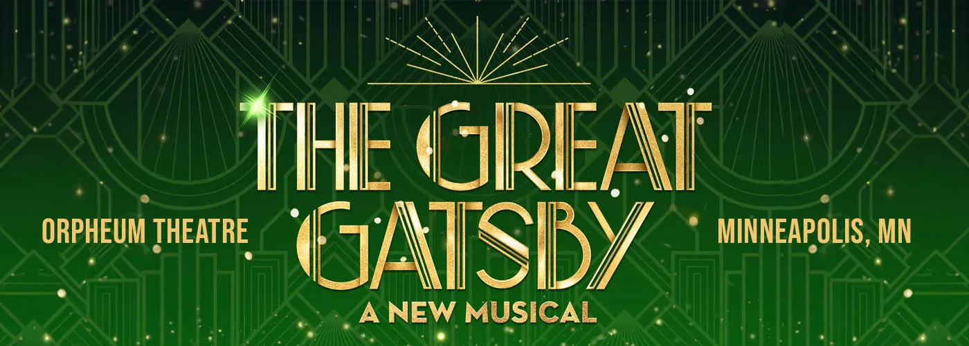 The Great Gatsby at Orpheum Theatre Minneapolis