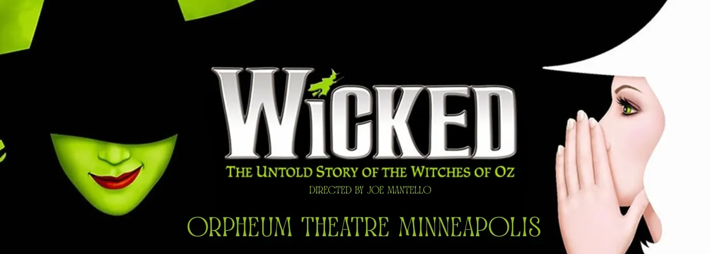 Wicked at Orpheum Theatre Minneapolis